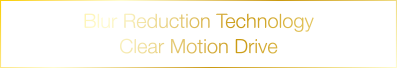Blur Reduction Technology Clear Motion Drive